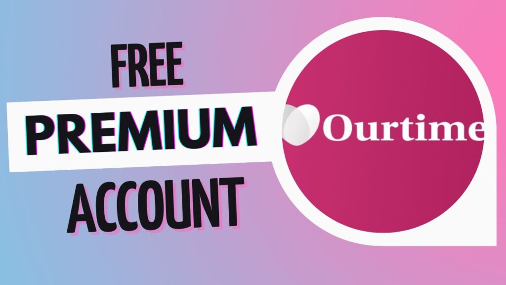 Get Ourtime Premium Access: Free Premium Account Guide!